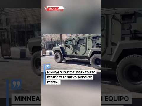MINNEAPOLIS: DESPLIEGAN EQUIPO PESADO TRAS NUEVO INCIDENTE FEDERAL