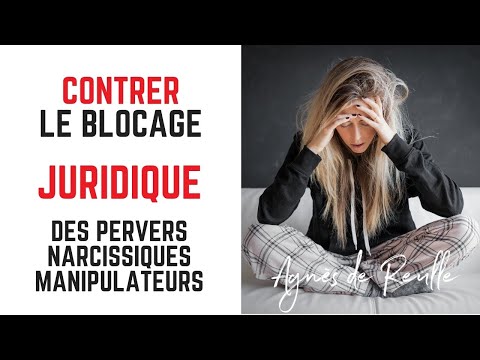 Contrer le blocage juridique du pervers narcissiques