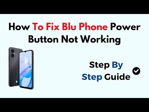 How To Fix Blu Phone Power Button Not Working