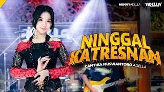 Download lagu VIRAL ‼️NINGGAL KATRESNAN - Cantika Nuswantoro Adella - OM ADELLA mp3