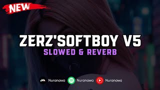 Download lagu DJ Zerz'Softboy V5 ( Slowed & Reverb ) 🎧 mp3