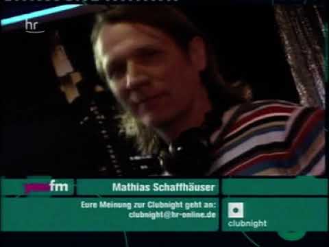 " Mathias Schaffhäuser " YouFm Clubnight vom 24.03.2007. 2 Hours Full DJ set.