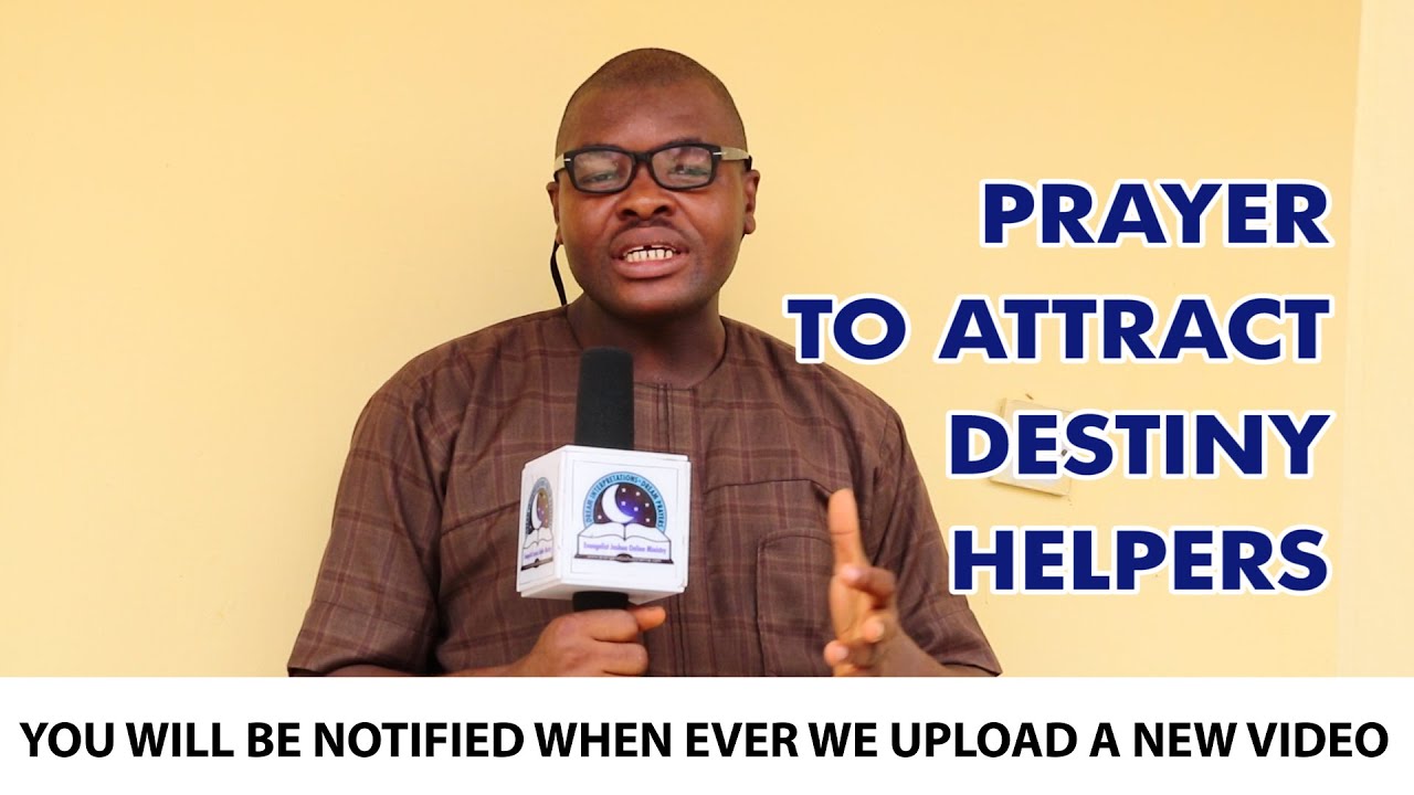 PRAYER POINTS TO ATTRACT DESTINY HELPERS - Evangelist Joshua TV