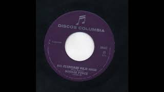 Norman Ponce - Has Regresado Viejo Amigo - Columbia 10521-b