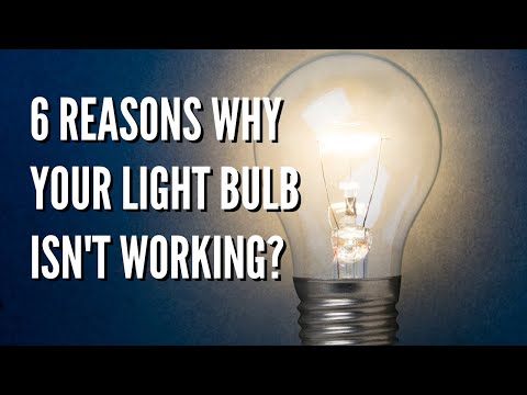 6 reasons why your light bulb isn't working?