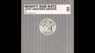 Mighty Dub Katz -Just Another Groove (Lisa Marie Experience Remix)