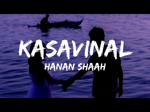 Kasavinal (Lyrics) - ft. Hanan Shaah | trending song | reels trending song
