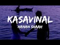 Kasavinal Lyrics Ft Hanan Shaah Trending Song Reels Trending Song