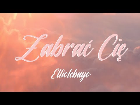 elliot - Zabrać Cię (prod. khail)