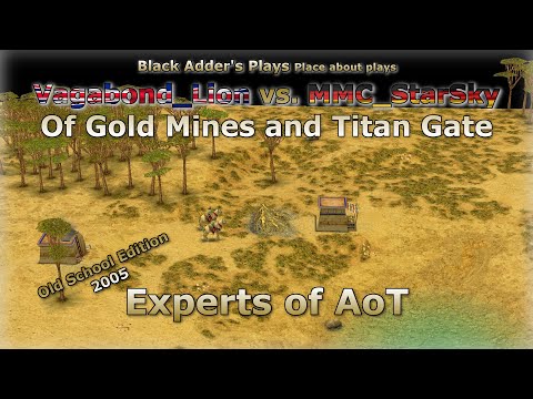 Experts of AoT Old School 2005 - Of Gold Mines & Titan Gate - Lion vs. StarSky - Age of Mythology:TT