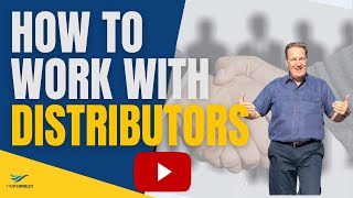 How To Work With Distributors