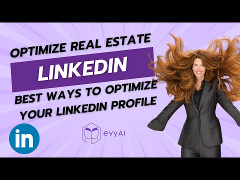 How to Optimize Your LinkedIn Profile as a REAL ESTATE AGENT