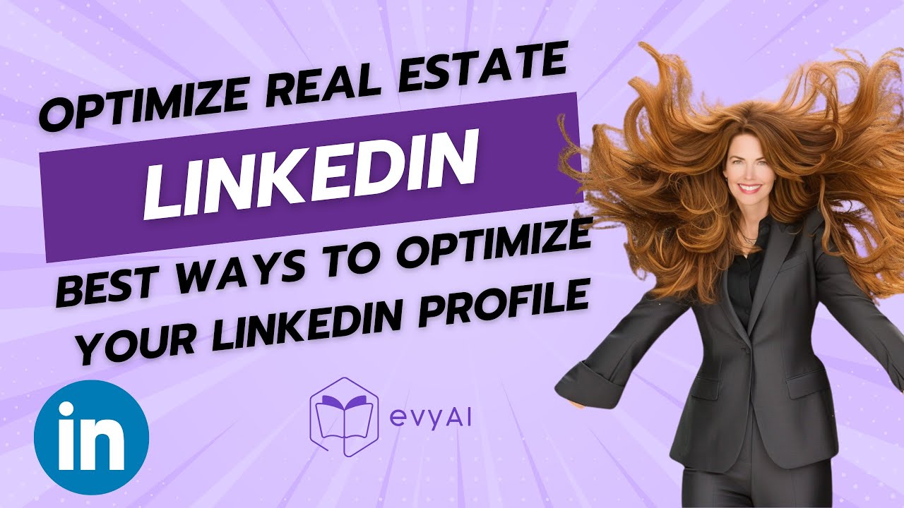 How to Optimize Your LinkedIn Profile as a REAL ESTATE AGENT
