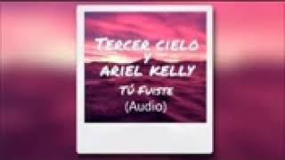 Tú Fuiste (Feat. Ariel Kelly)