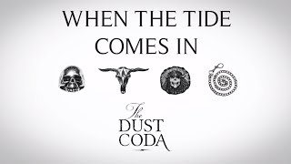 The Dust Coda - When The Tide Comes In (Official)