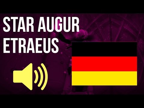 🔊 World of Warcraft in German - Sterndeuter Etraeus / Star Augur Etraeus Audio (Die Nachtfestung)