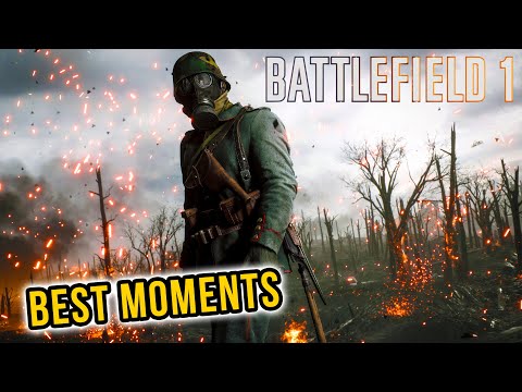 Battlefield 1 BEST MOMENTS -  (Battlefield 1 Highlights) -13 (BF1 - Gameplay - Best Moments)