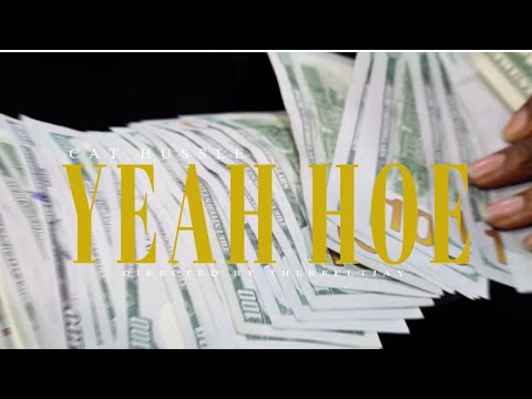 Cat Hussle - Yeah Hoe