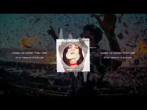 Oliver Heldens vs Dua Lipa - Koala vs Hotter Than Hell [BRKN Mashup]