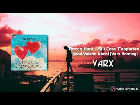 Rocco Hunt - Stu Core T’apparten (Prod. Valerio Nazo) (VARX Bootleg)