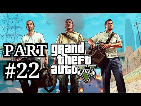 Grand Theft Auto 5 PS4 Gameplay Walkthrough Part 22 - No Commentary