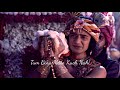 Tum Bina Mai Kuch Nahi Hu| RadhaKrishn | Requested Video