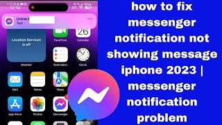 how to fix messenger notification not showing message iphone 2023 | messenger notification problem