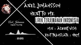 Download lagu Axel Johansson - Next To Me - Lirik Terjemahan Indonesia mp3 Download lagu Axel Johansson - Next To Me - Lirik Terjemahan Indonesia mp3