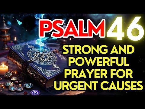 PSALM 46 - STRONG and POWERFUL Prayer for Urgent Causes.