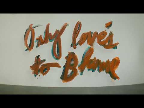 Only Love's to Blame (visualizer)