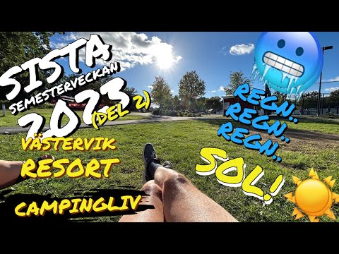 Västervik Resort 2023 Del2 /Regn,Regn och regn men sedan SOL!/Campingliv