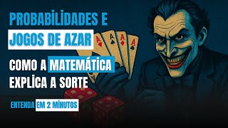 Probabilidades e Jogos de Azar: Como a Matemática Explica a Sorte Em 2 Minutos #probabilidade