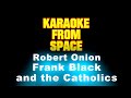 Frank Black and the Catholics • Robert Onion • [Karaoke] [Instrumental Lyrics]