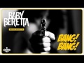 Baby Beretta - Bang Bang Rihanna 