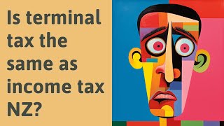 Is terminal tax the same as income tax NZ?