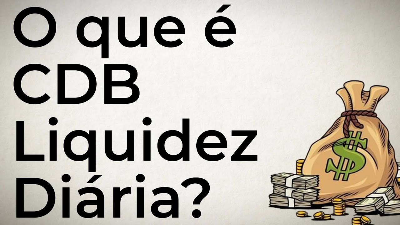 O que é CDB Liquidez Diária?