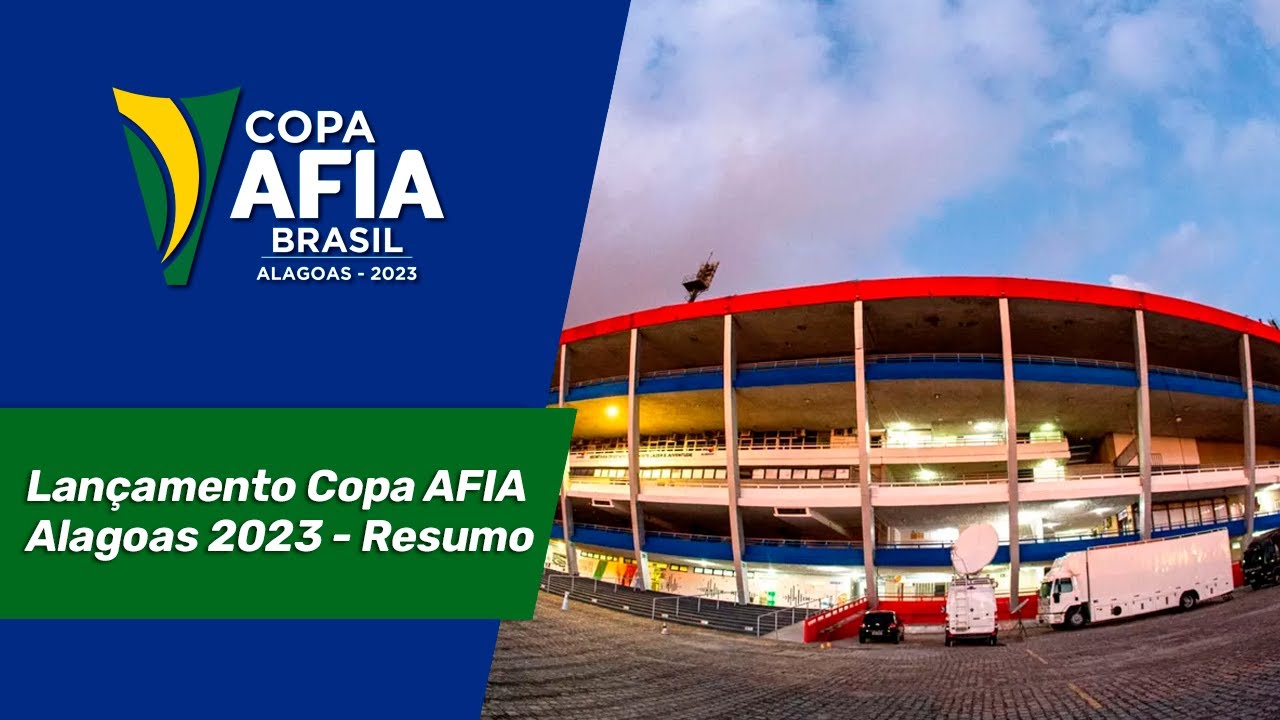 Lançamento Copa AFIA Alagoas 2023 – Resumo
