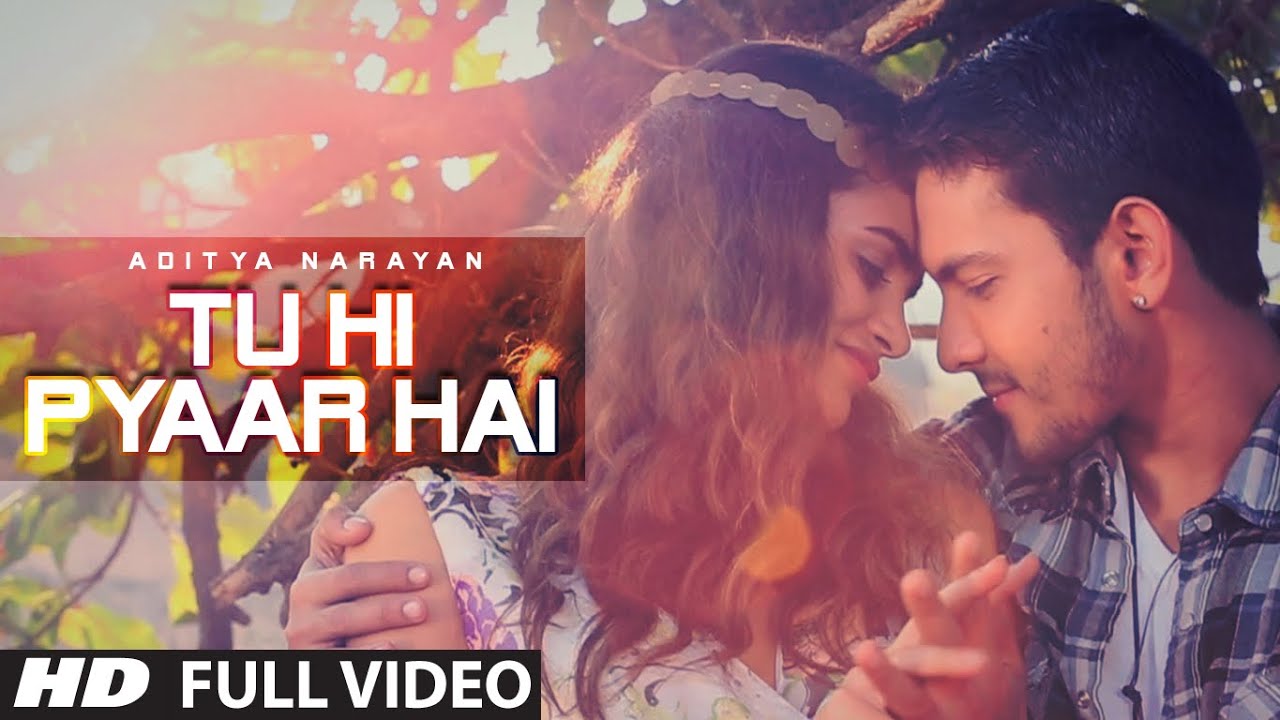 TU HI PYAR HAI Lyrics | ADITYA NARAYAN