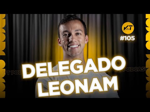 DELEGADO LEONAM PINHEIRO (Protetor dos Animais) - VT Podcast #105