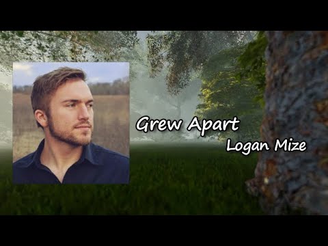 Logan Mize feat. Donovan Woods - "Grew Apart"  Lyrics