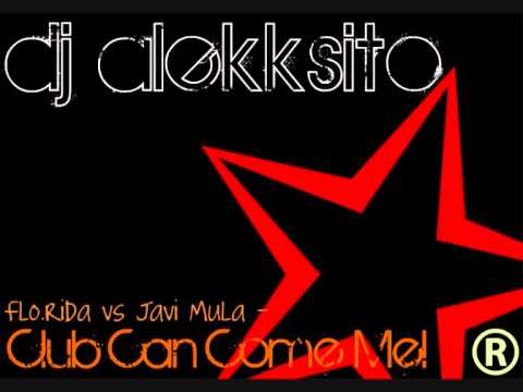 DJ ALEKKSITO - CLUB CAN COME ME! (Flo.Rida Ft. David Guetta vs Javi Mula)