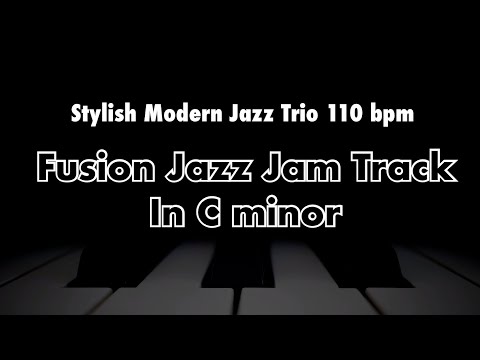 Fusion Jazz Jam Track in C minor Key [Stylish Modern Jazz Trio]