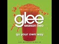 Go Your Own Way - Glee Cast