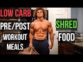 What I Eat Before & After My Workout To Shred #5 (Low Carb Meals)
