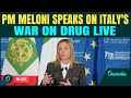 LIVE Italy S PM Meloni Warns Of Addiction Crisis And Government Launches War To Tackle Addiction