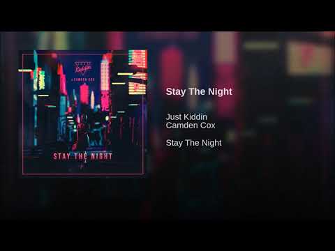 Just Kiddin x Camden Cox - Stay The Night