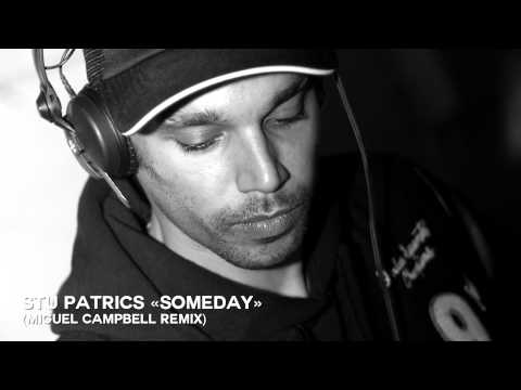 Stu Patrics - Someday (Miguel Campbell Remix)