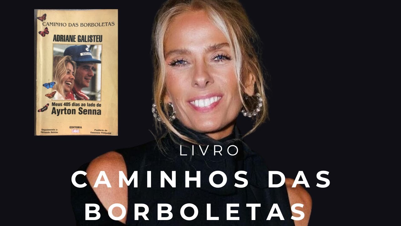 AUDIOBOOK COMPLETO: Caminho das Borboletas – Adriane Galisteu Revela Seus 405 Dias com Ayrton Senna