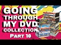 Going Through My DVD Collection Part 10