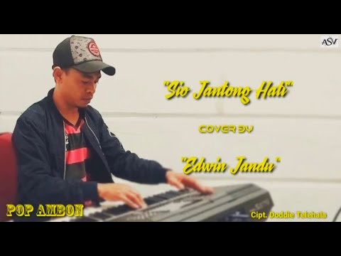 POP AMBON "SIO JANTONG HATI"Cipt..Doddie Telehala Cover by.. Edwin Jandu  (music Andy volvo)